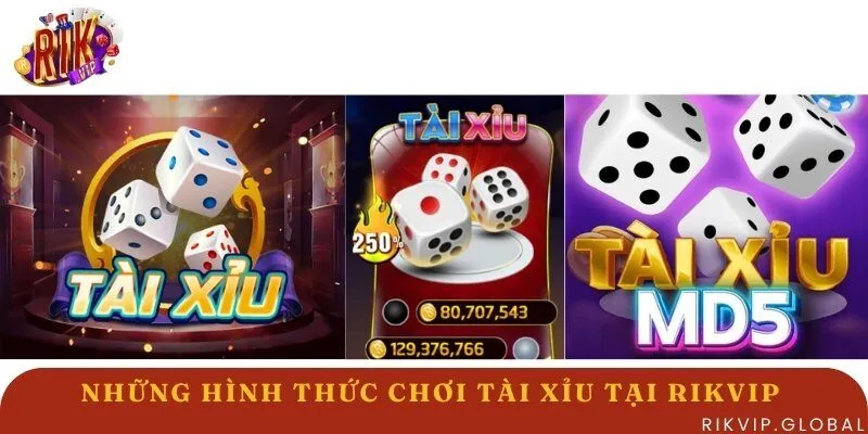 3 hình thức chơi tài xỉu tại Rikvip
