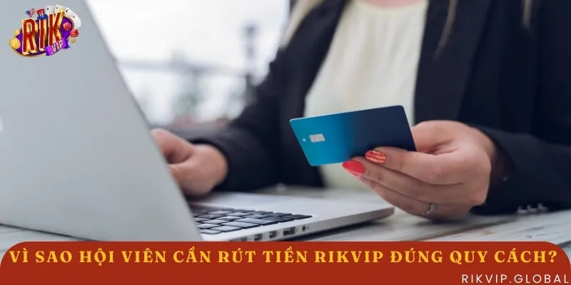 Rút tiền cược đúng cách sẽ đủ tư cách tham gia khuyến mãi Rikvip