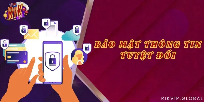 Bảo mật thông tin tuyệt đối