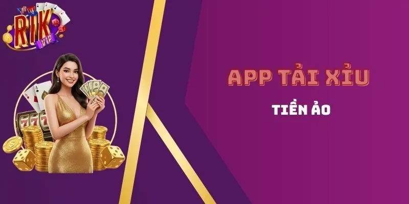 App Tài Xỉu tiền ảo